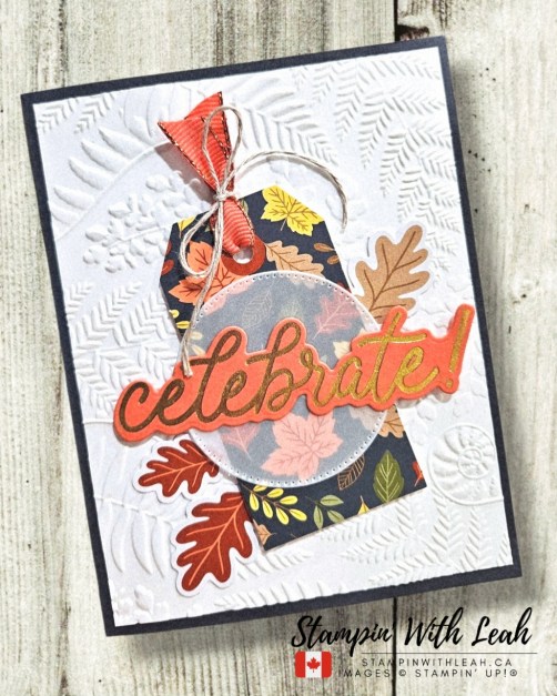 Handmade autumn card featuring embossed white foliage, colourful Harvest Hues leaves, vellum circle and gold-foiled celebrate sentiment using Stampin' Up! products.